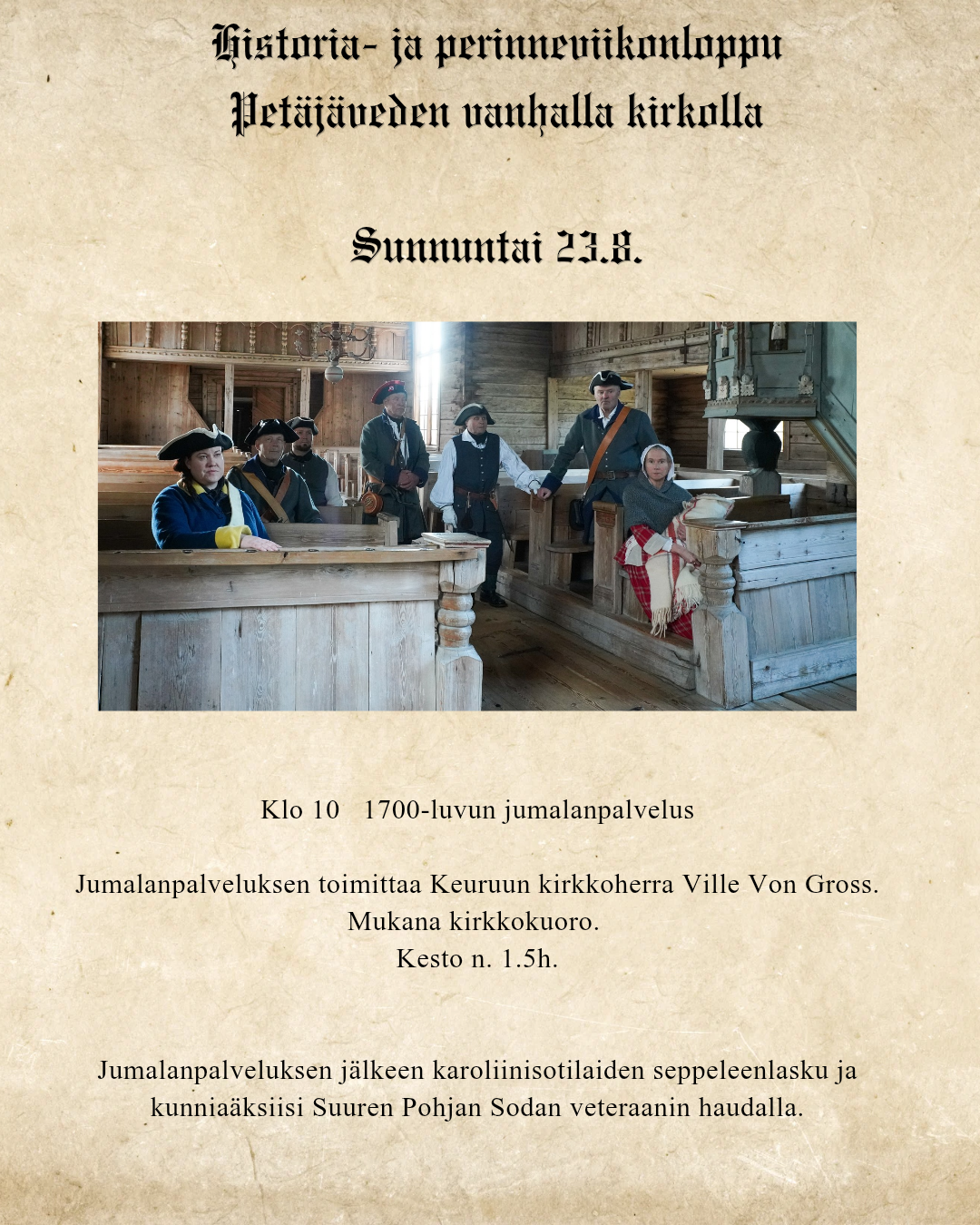 Petäjäveden vanhassa kirkossa 1700-luvun mukaisesti pukeutuneita sotilaita